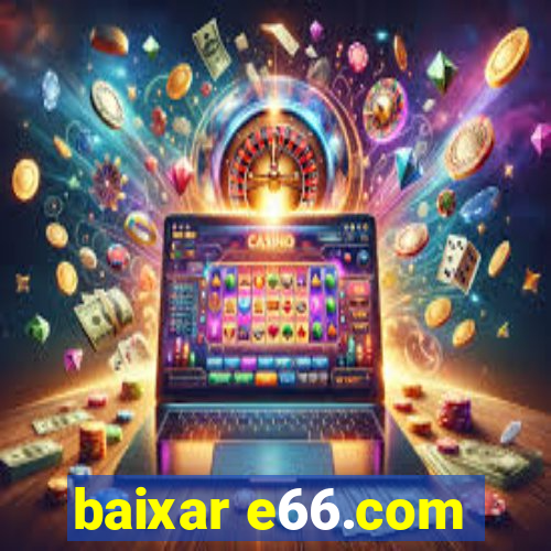 baixar e66.com